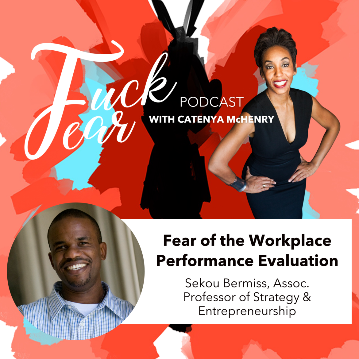 Sekou Bermiss is a guest on the Fuck Fear Podcast discussing fear of the workplace evaluation with host Catenya McHenry