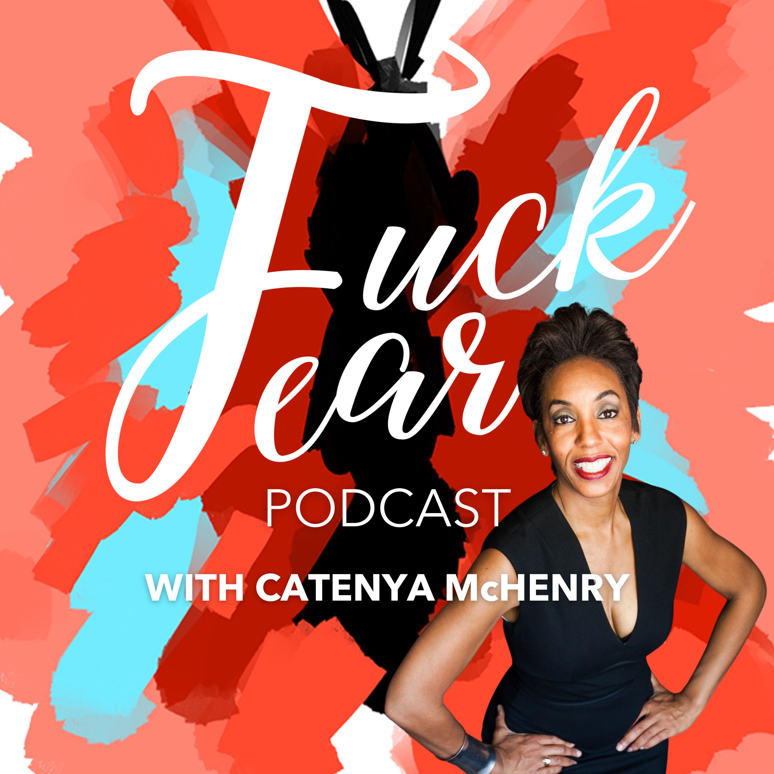 Fuck Fear podcast with host Catenya McHenry