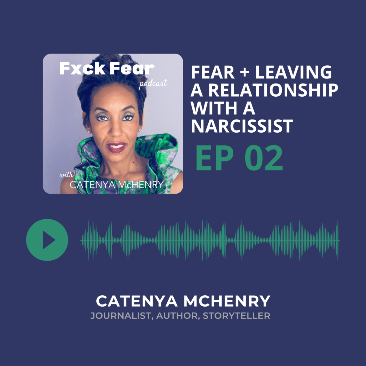 Fuck Fear Podcast hosted by storyteller Catenya McHenry