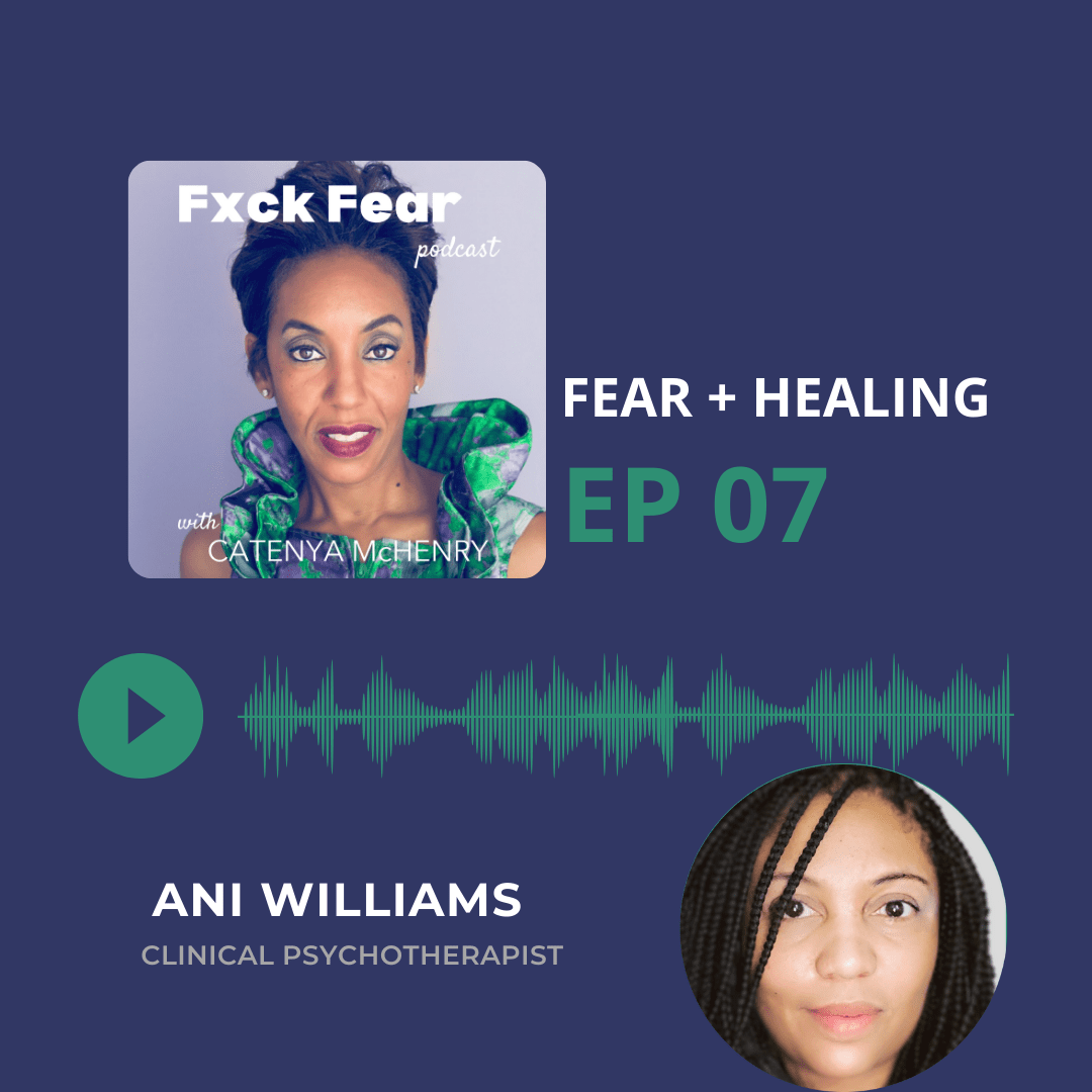 Fuck Fear Podcast hosted by storyteller and author Catenya McHenry. Episode seven covers the fear of healing and being re-traumatized