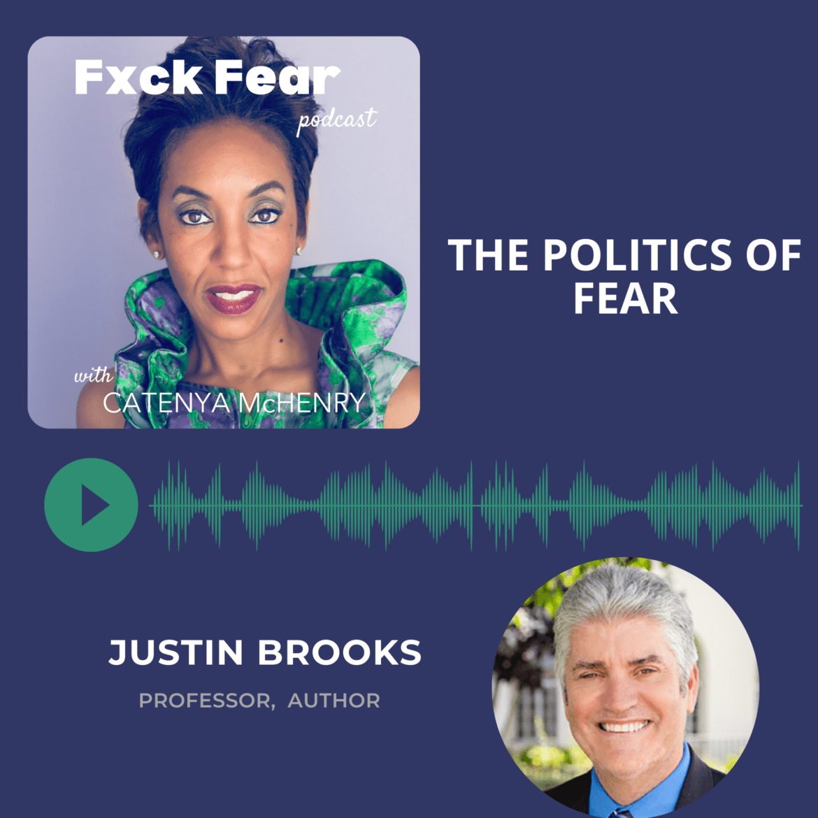 Justin Brooks, professor, former founding Director of the California Innocence Project and recent author of the book, "You Might Go to Prison Even Though You're Innocent" joins the Fuck Fear podcast with Catenya McHenry to talk about the politics of fear and the various ways fear is weaponize in politics to pass unprecedented and suppressive laws, control mass audiences, manipulate voters into making decisions and so much more